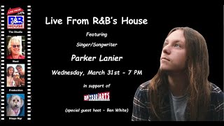 Parker Lanier  quotLive From RampBs Housequot [upl. by Ahrat]