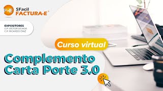 Curso virtual Complemento Carta Porte versión 30 [upl. by Lello]