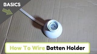 How To Wire a Batten Holder [upl. by Ikkin]