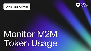 Monitor M2M Token Usage  Auth0 by Okta Support [upl. by Nonie]