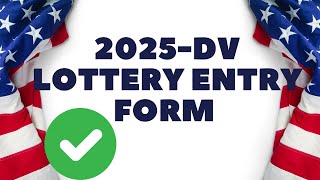 2025 DV LOTTERY ENTRY FORM EASY STEPBYSTEP GUIDE [upl. by Missi807]