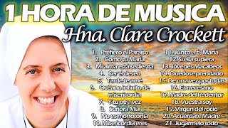 🎵 1 HORA DE CANCIONES 🎵 Hna Clare Crockett [upl. by Yirinec]