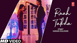 Raah Takda  2022 Official Superhit Romantic Song  Karan Kaushik  TSeries [upl. by Noirret]