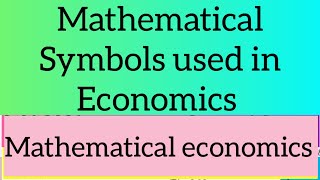 Mathematical Symbols Used in Economics  Mathematical Economics  calculus  Matrices amp determinants [upl. by Noicpecnoc]