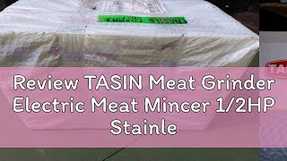 Review TASIN Meat Grinder Electric Meat Mincer 12HP Stainless TS102AL ORIGINAL MADE IN TAIWAN [upl. by Nael27]