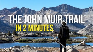 Experience the John Muir Trail in Just 2 Minutes [upl. by Iahs]