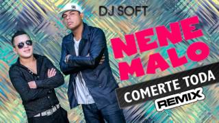 NENE MALO COMERTE TODA REMIX [upl. by Vargas]