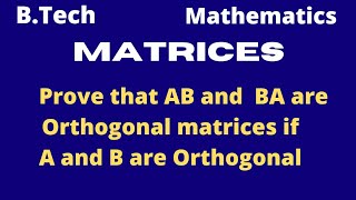 BTech  Maths  Prove that AB and BA are Orthogonal if A and B are OrthogonalEAG [upl. by Merle]