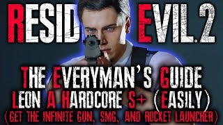 THE EVERYMANS GUIDE Resident Evil 2 Remake HARDCORE S RANK Walkthrough  RE2 LEON A INFINITE AMMO [upl. by Marka]