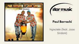 Paul Barrachi  Ngixolele feat Joao Sindani  Official Audio [upl. by Adnylam]