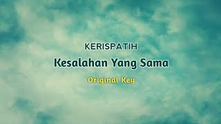 KERISPATIH  KESALAHAN YANG SAMA  KARAOKE ORIGINAL KEY  by FK KARAOKE [upl. by Sivartal]