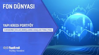 Yapı Kredi Portföy Eurobond Dolar Borçlanma Araçları Fonu YBE [upl. by Kennie]