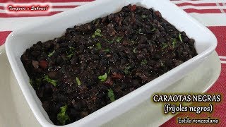 CARAOTAS NEGRAS estilo Venezolano frijoles negros facil y deliciosas [upl. by January119]