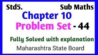 Problem Set 44 Chapter 10 Measuring Time Std5 Sub MathsMaharashtra State Board [upl. by Eruot637]