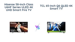 📺 Hisense 58U6HF vs TCL 65Q650F 🤔 Which QLED Smart TV is Better 🤷‍♀️ [upl. by Courtney202]