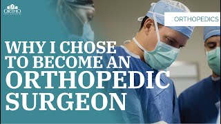 Why I Chose To Become An Orthopedic Surgeon [upl. by Macfarlane]