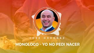 José Ordoñez  Monologo Yo no pedí nacer 🔉AUDIO Predicas Cristianas 2021 [upl. by Spindell517]