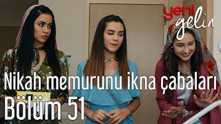 Yeni Gelin 51 Bölüm  Nikah Memurunu İkna Çabaları [upl. by Tobi]