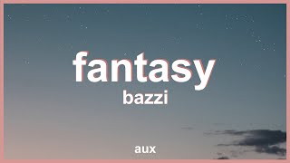 Bazzi  Fantasy Slowed  quotyou wanna go I can take you therequot [upl. by Arihaj]