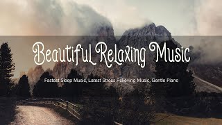 Beautiful Relaxing Music  Soothing Piano Helps Relieve Stress  Attractive Relaxing Music Melodies [upl. by Odrareg595]