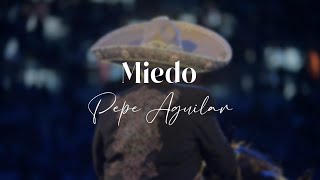 Miedo  Canción de Pepe Aguilar  LETRA [upl. by Stephenie619]