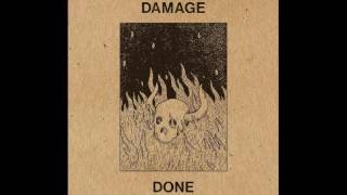 Damage Done  Tape 2017 [upl. by Auqinahc]