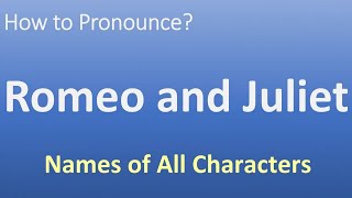 Romeo and Juliet Characters [upl. by Nylecsoj]