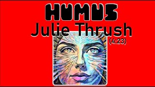 HUMUS quotJulie Thrushquot [upl. by Atworth]