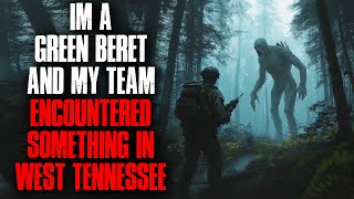 Im a Green Beret My team encountered something in West Tennessee [upl. by Navada627]