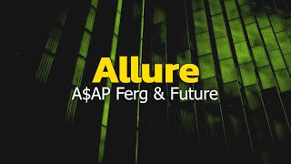 AAP Ferg amp Future  Allure Lyrics [upl. by Aretahs919]