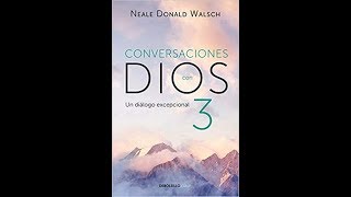 Conversaciones con Dios Libro 3 Audiolibro [upl. by Eniamrehc]