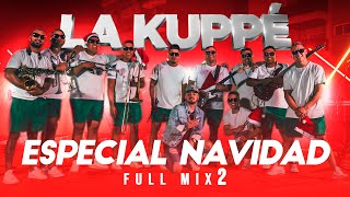 La Kuppe  FULL MIX 2 Especial Navidad [upl. by Lehacim377]