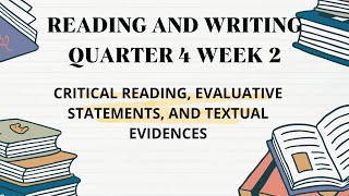 CRITICAL READINGEVALUATIVE STATEMENTS AND TEXTUAL EVIDENCES READING AND WRITING QUARTER 4 WEEK 2 [upl. by Kcirej]