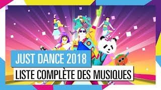 LISTE COMPLÈTE DES MUSIQUES  JUST DANCE 2018 OFFICIEL HD [upl. by Lexerd]