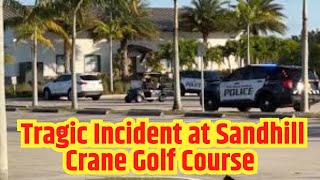 Sandhill Crane Golf Course Death Brian Hiltebeitel Dies [upl. by Alvan843]