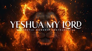 Yeshua My Lord  Powerful Prophetic Worship Music [upl. by Yehtomit]