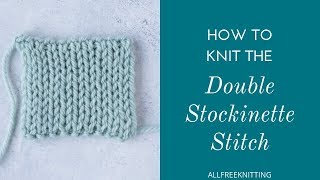 How to Knit the Double Stockinette Stitch [upl. by Selima]