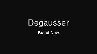 Degausser  Brand New Lyrics [upl. by Meela]