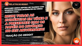 Descobri Minha Esposa Traindo e Lhe Presenteei Com Os Papéis Do Divórcio No Seu Aniv Traição Reddit [upl. by Acissehc476]