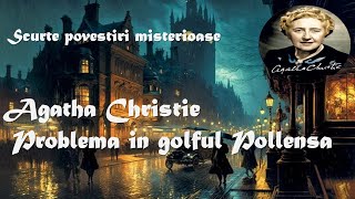 Agatha Christie  Problema in golful Pollensa cartiaudioaudiobookyoutuberomania cartiinromana [upl. by Reinhart]