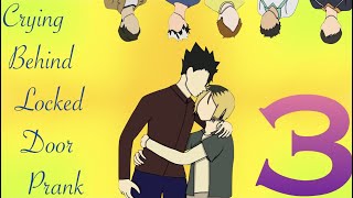 Crying Behind Locked Door Prank Ft Haikyuu Ships Pt 34 [upl. by Atoel501]