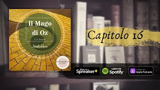 IL MAGO DI OZ  FL Baum  Capitolo 16 ♡ Audiolibro a Bassa Voce ♡ [upl. by Alleuqahs110]