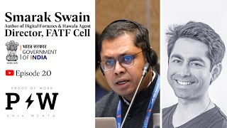 Smarak Swain FATF Director Government of India  The Proof Of Work Podcast With Shiv Mehta S02E01 [upl. by Reedy]