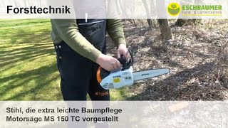 Stihl die extra leichte Baumpflege Motorsäge MS 150 TC vorgestellt [upl. by Noiramaj455]