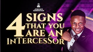 4 Signs that you are a very strong INTERCESSOR  Joshua Generation [upl. by Igic]