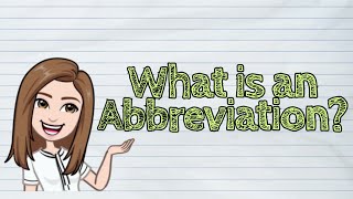 ENGLISH What is an Abbreviation  iQuestionPH [upl. by Wiener]