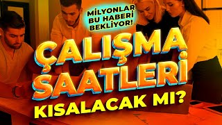 Çalışma saatleri kısalıyor mu Ne zaman belli olacak İşte detaylar  Ali Duman  Yeşim Eryılmaz [upl. by Namharludba]