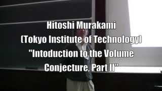 Introduction to the Volume Conjecture Part II by Hitoshi Murakami [upl. by Walczak471]