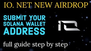 Submit Your Solana Wallet Address  IoNet Airdrop New Task Dont Miss [upl. by Noirret]