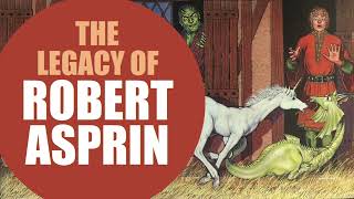 The Legacy of Robert Asprin [upl. by Notnroht]